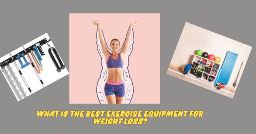 What is the best exercise equipment for weight loss?